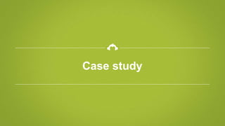 Case study
 