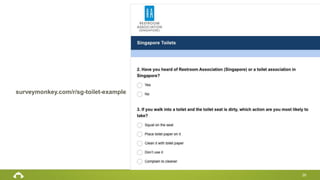 26
surveymonkey.com/r/sg-toilet-example
 