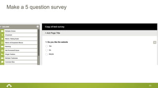 Make a 5 question survey
53
 