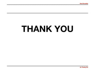 Viral Keratitis
dr. Frenky DJ
THANK YOU
 