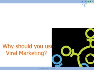 Why should you use Viral Marketing? 