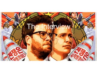 The Interview
 