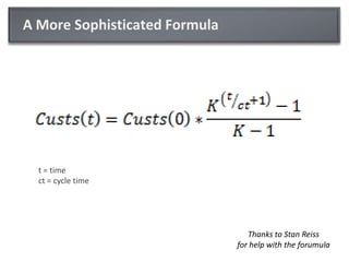 A More Sophisticated Formulat = timect = cycle timeThanks to Stan Reissfor help with the forumula