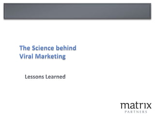 The Science behindViral Marketing Lessons Learned 
