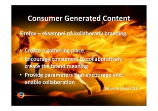 Consumer	
  Generated	
  Content	
  
 