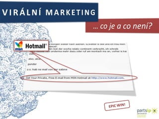 VIRÁLNÍ MARKETING… co je a co není?EPIC WIN! 