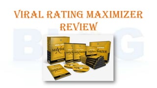 Viral Rating maximizer
        Review
 