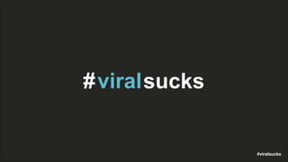 # viral sucks

#viralsucks

 