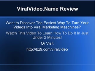ViralVideo.Name Review ,[object Object]