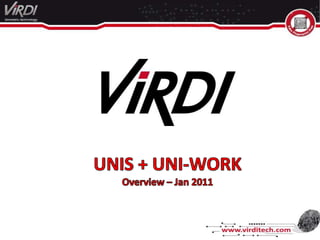 UNIS + UNI-WORK Overview – Jan 2011 