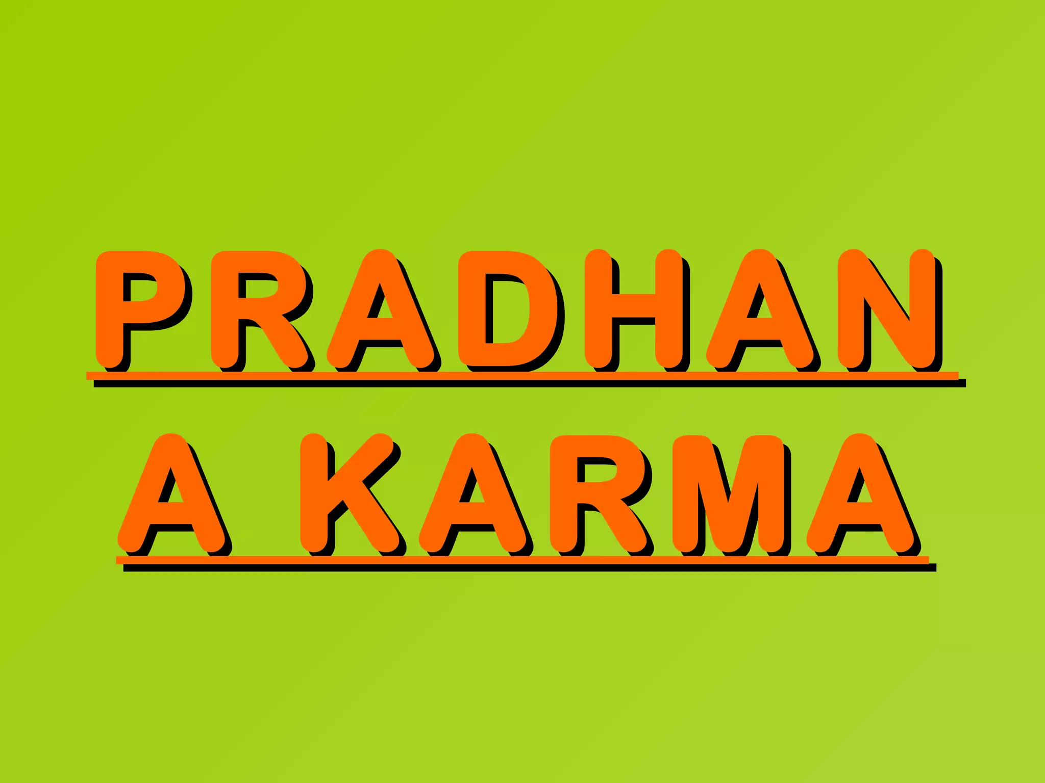 PRADHAN
A KARMA
 