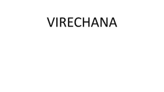 VIRECHANA
 