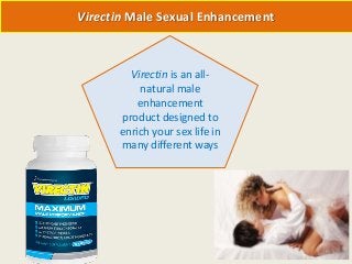 Virectin is an all-
natural male
enhancement
product designed to
enrich your sex life in
many different ways
Virectin Male Sexual Enhancement
 