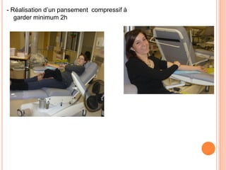 - Réalisation d’un pansement compressif à garder minimum 2h  