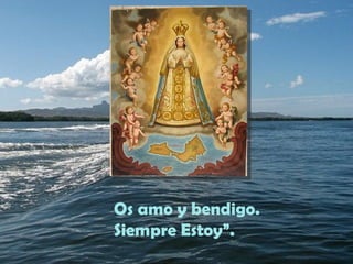 Os amo y bendigo.
Siempre Estoy”.
 