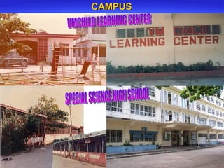 CAMPUS VMCHILD LEARNING CENTER  SPECIAL SCIENCE HIGH SCHOOL 