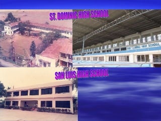 CAMPUS SAN LUIS HIGH SCHOOL ST. DOMINIC HIGH SCHOOL 