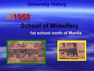 1958   School of Midwifery   -  1st school north of Manila University History 