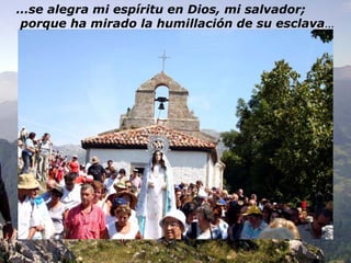 El Amor es paciente, el amor es servicial, el amor no tiene envidia ni lleva cuenta del mal   (ICor, 13,4) … se alegra mi espíritu en Dios, mi salvador; porque ha mirado la humillación de su esclava … 