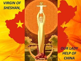 VIRGIN OF
SHESHAN,
OUR LADY
HELP OF
CHINA
 