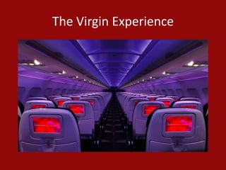The Virgin Experience
 