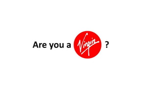 Are you a ?
 