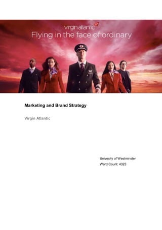 Marketing and Brand Strategy
Virgin Atlantic
Univesity of Westminster
Word Count: 4323
 