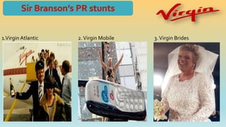 1.Virgin Atlantic 2.Virgin Mobile 3.Virgin Brides
 