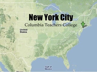 New York City Columbia Teachers College 