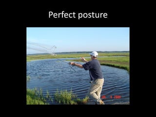 Perfect posture
 
