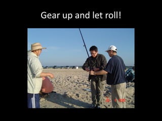 Gear up and let roll!
 