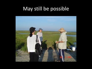 May still be possible
 