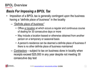 8© 2016 | www.aronsonllc.com | www.aronsonllc.com/blogs |
BPOL Overview
Basis For Imposing a BPOL Tax
• Imposition of a BP...