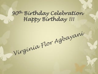 90th Birthday Celebration
     Happy Birthday !!!
 