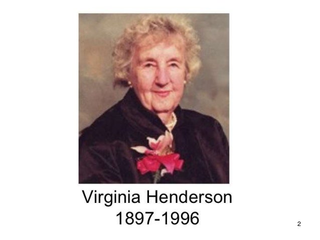 leadership qualities of virginia henderson Noted nursing theorist virginia henderson (1897–1996), often referred to as the “first lady of nursing,” developed a nursing model based on activities of living henderson had the pioneering view that nursing stands separately from medicine and that nursing consists of more than simply following physicians' orders. leadership qualities of virginia henderson Noted nursing theorist virginia henderson (1897–1996), often referred to as the “first lady of nursing,” developed a nursing model based on activities of living henderson had the pioneering view that nursing stands separately from medicine and that nursing consists of more than simply following physicians' orders.