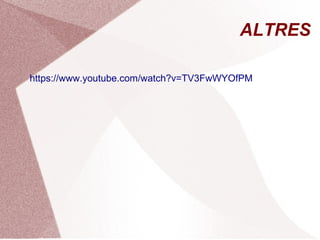 ALTRES
https://www.youtube.com/watch?v=TV3FwWYOfPM
 