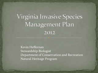 Kevin Heffernan
Stewardship Biologist
Department of Conservation and Recreation
Natural Heritage Program
 