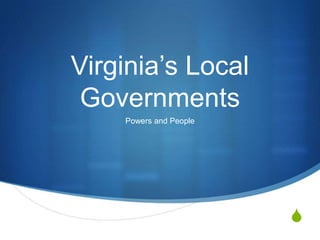 Virginia’s Local Governments Powers and People 
