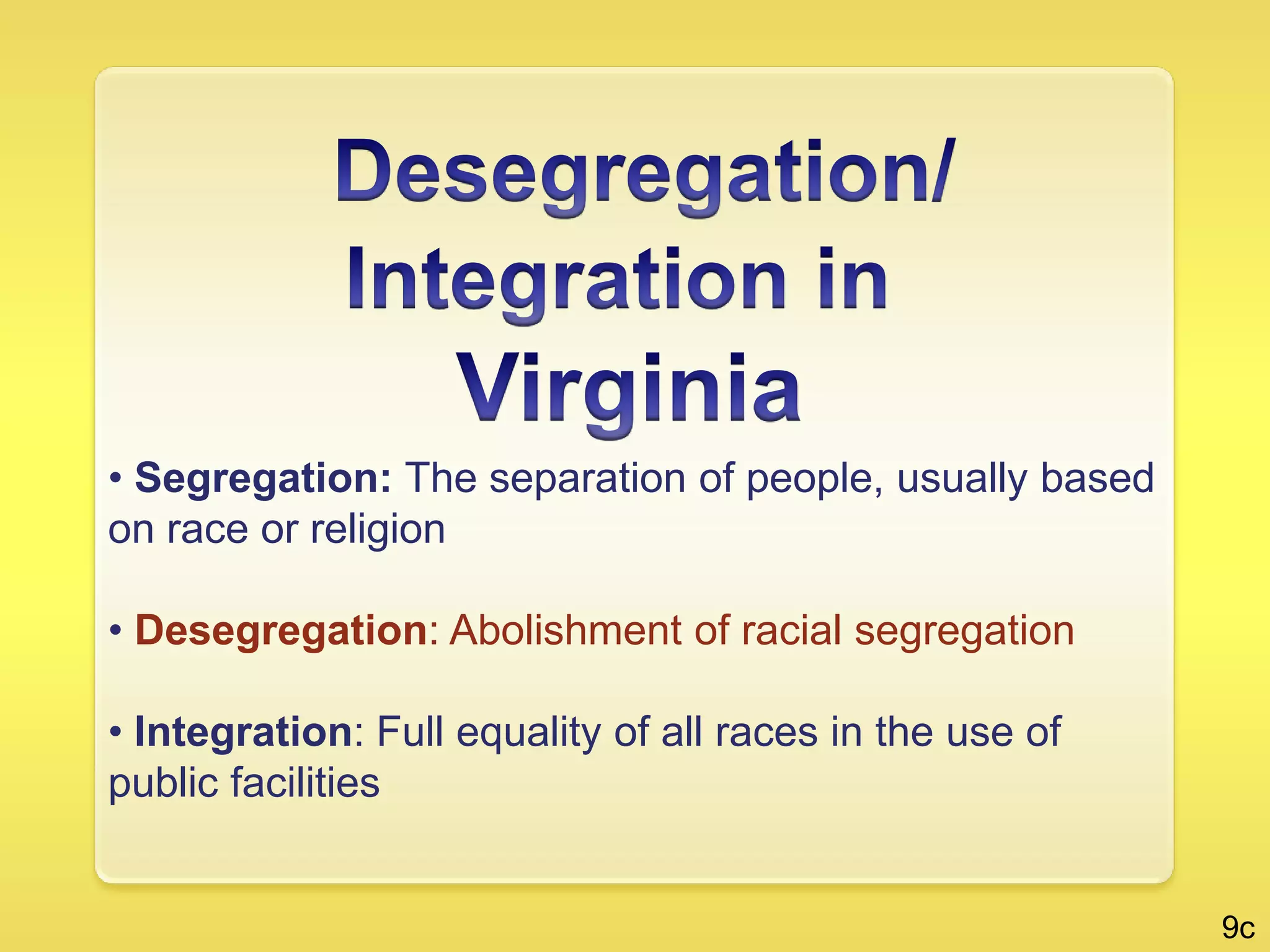 Colonial Virginia had no banks.  The Use of Money, Barter, Credit    4d
