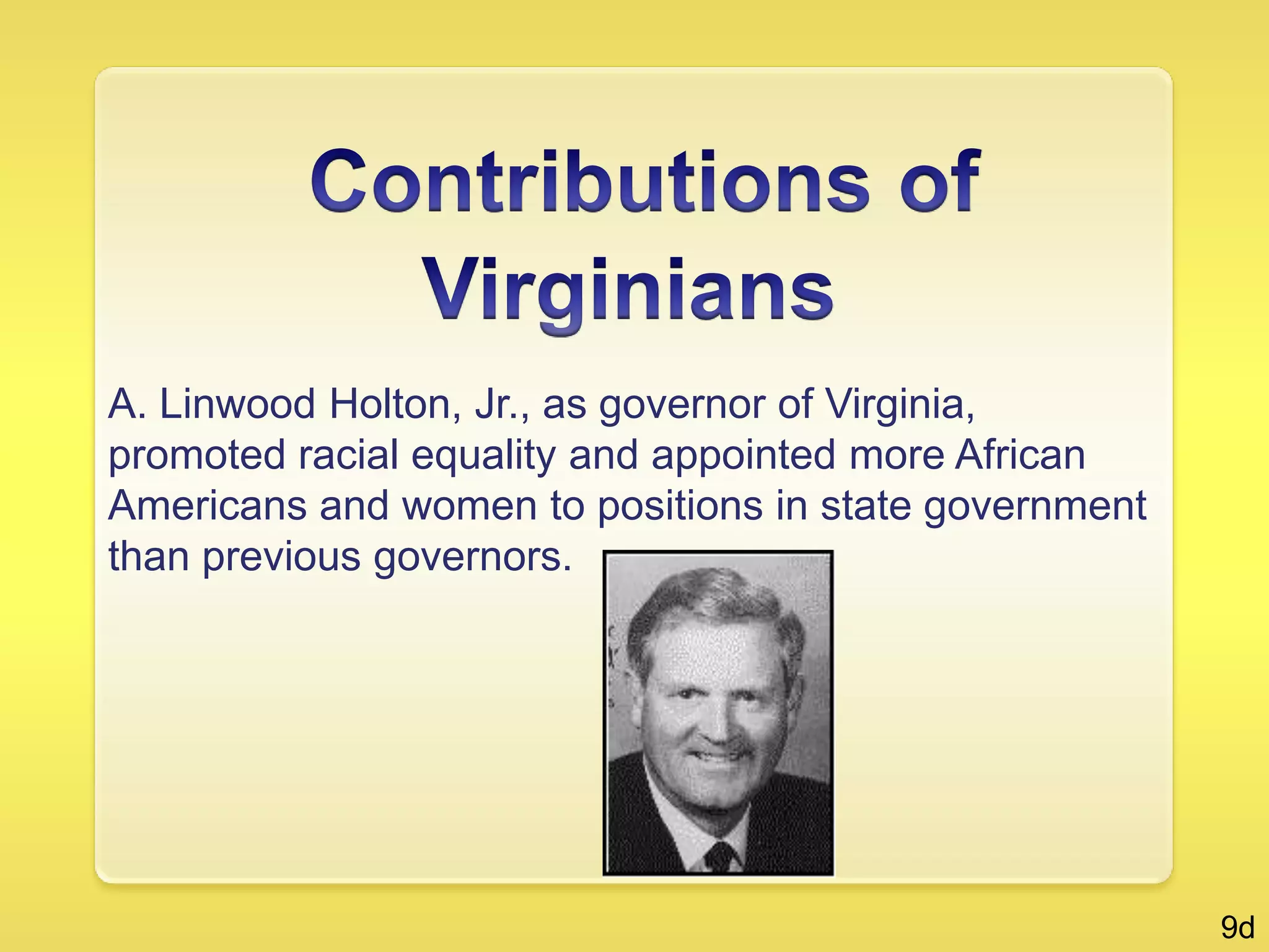  Most white Virginians made their living from the land as small farmers. A few owned large farms (plantations).