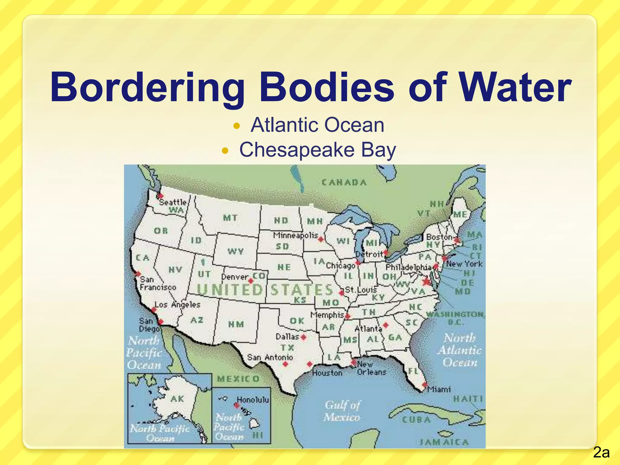 Bordering Bodies of WaterAtlantic Ocean  Chesapeake Bay 2a