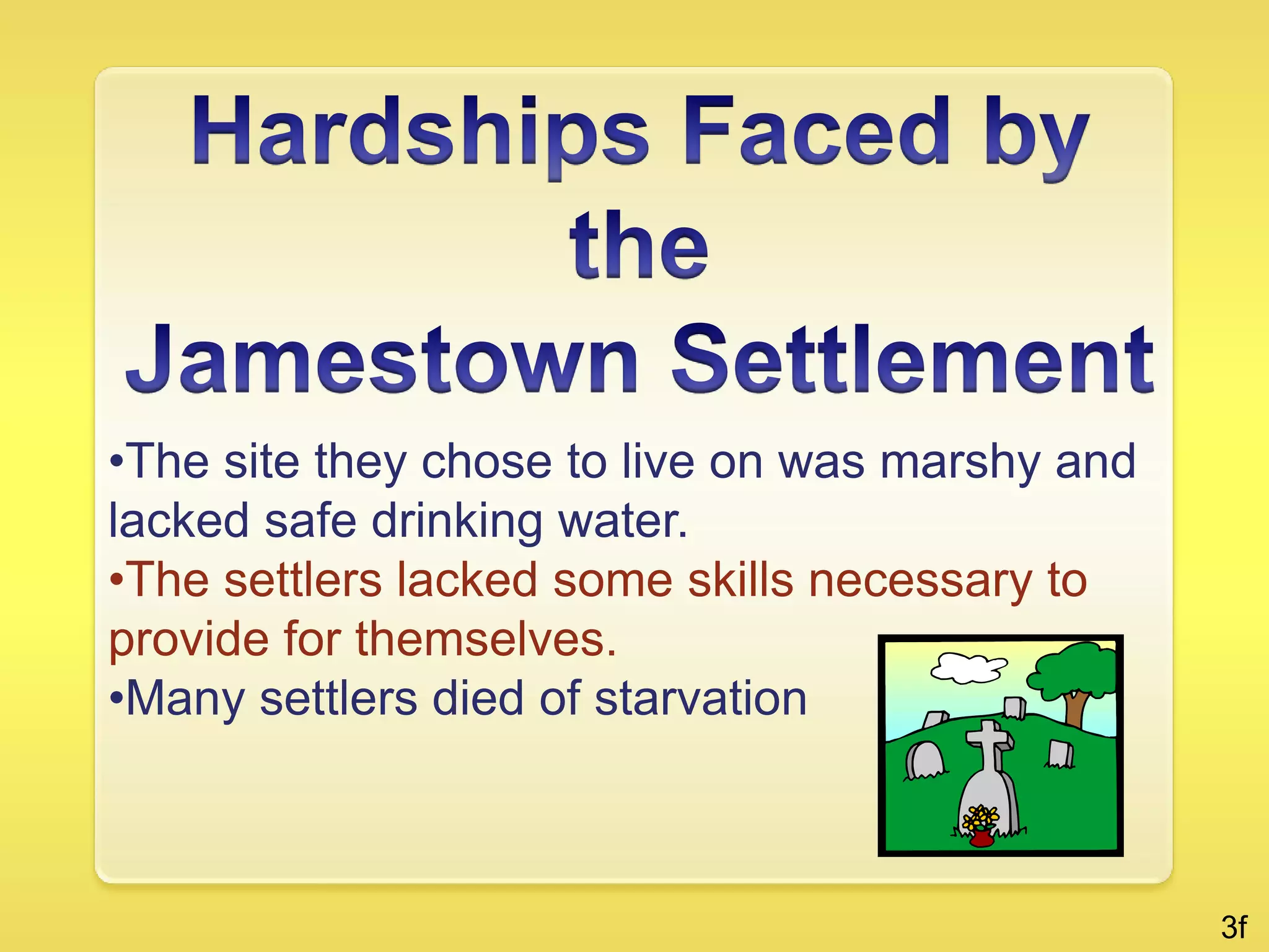  In spring, they hunted, fished and picked berries