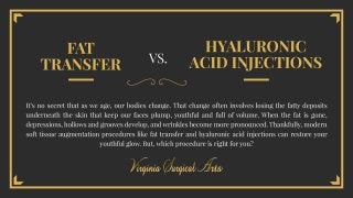 Fat Transfer vs. Hyaluronic Acid Injections