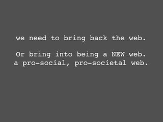 Bringing back the web: The digital literacies we need right now