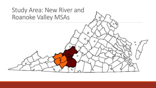 Study Area: New River and
Roanoke Valley MSAs
 