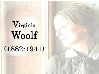 Virginia
  Woolf
(1882-1941)
 
