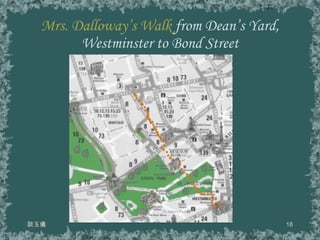 Mrs. Dalloway’s Walk  from Dean’s Yard, Westminster to Bond Street 談玉儀 