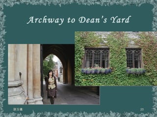 Archway to Dean’s Yard 談玉儀 