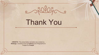 CREDITS: This presentation template was created by
Slidesgo, including icons by Flaticon and infographics &
images by Freepik
Thank You
 