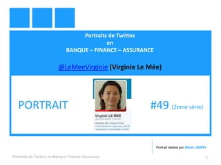 Portraits de Twittos
en
BANQUE – FINANCE – ASSURANCE
@LeMeeVirginie (Virginie Le Mée)
Portraits de Twittos en Banque Finance Assurance 1
PORTRAIT #49 (2eme série)
Portrait réalisé par Alban JARRY
 